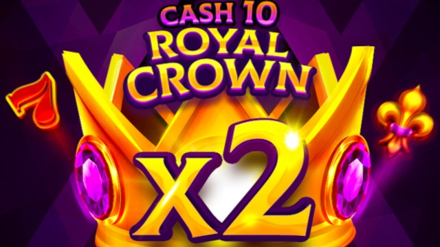 Cash 10 Royal Crown