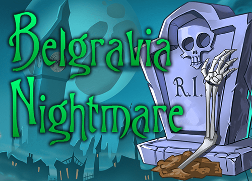 Belgravia Nightmare